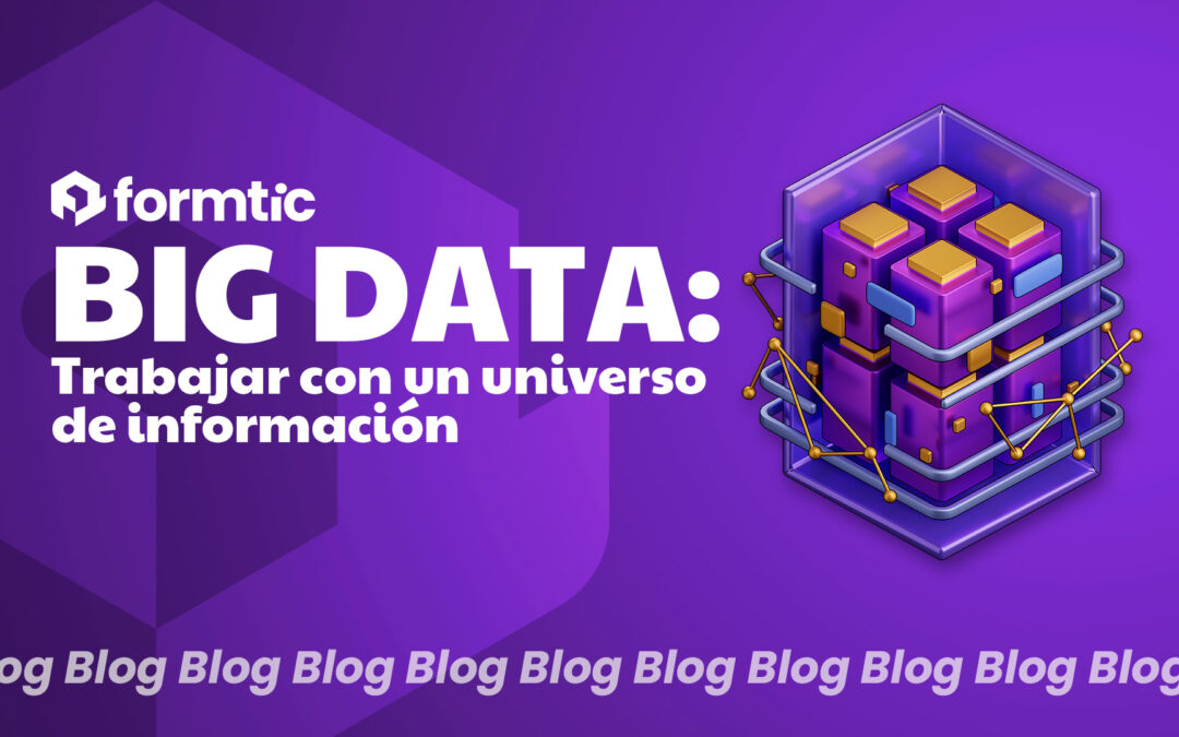 Big Data trabajar con un universo de información