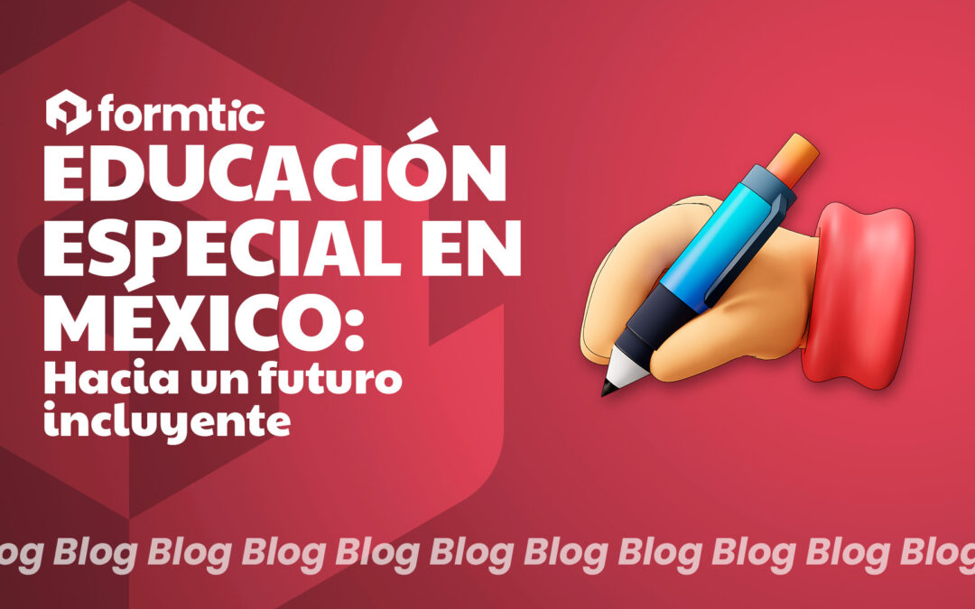 Educación especial en México hacia un futuro incluyente