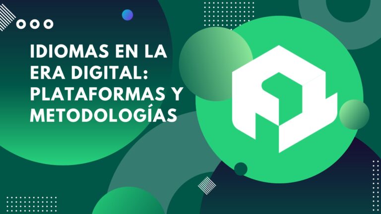 Idiomas en la era digital: plataformas y metodologías