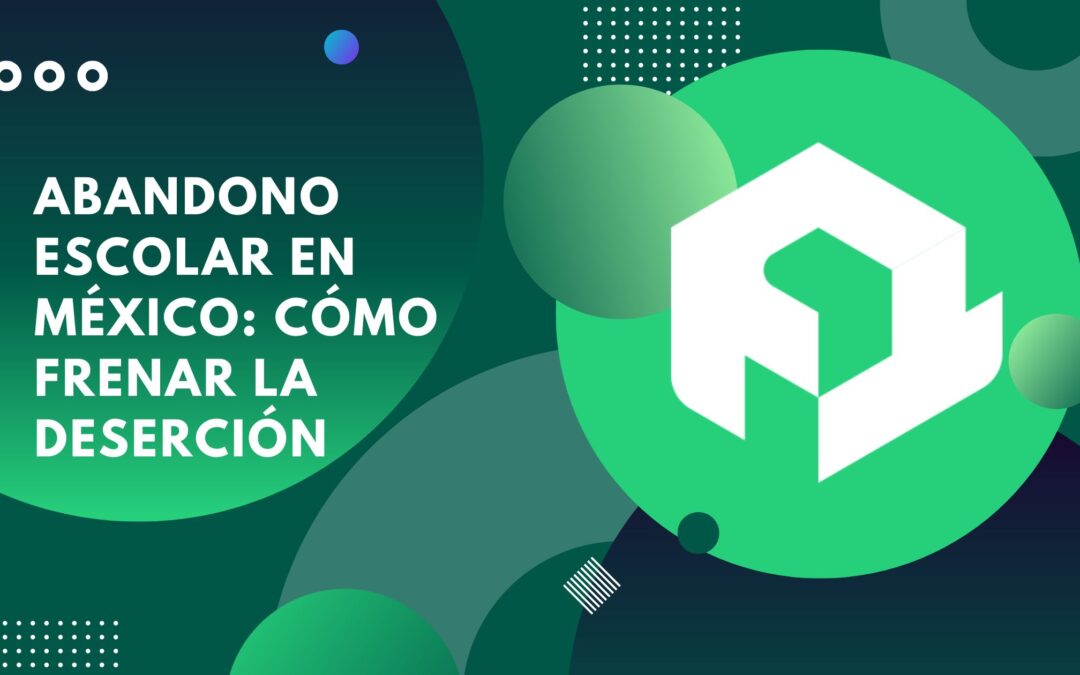Abandono escolar en México: cómo frenar la deserción