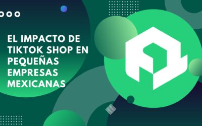 El impacto de TikTok Shop en pequeñas empresas mexicanas