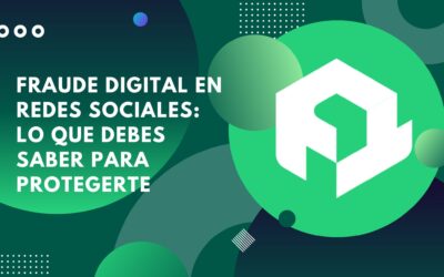 Fraude digital en redes sociales: lo que debes saber para protegerte