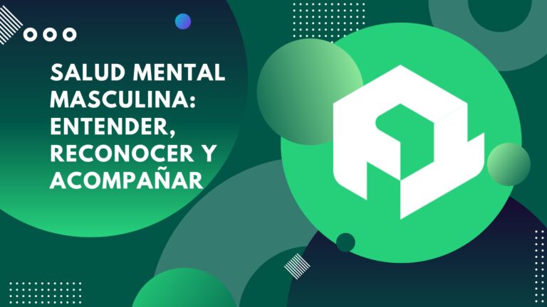 Salud mental masculina: entender, reconocer y acompañar