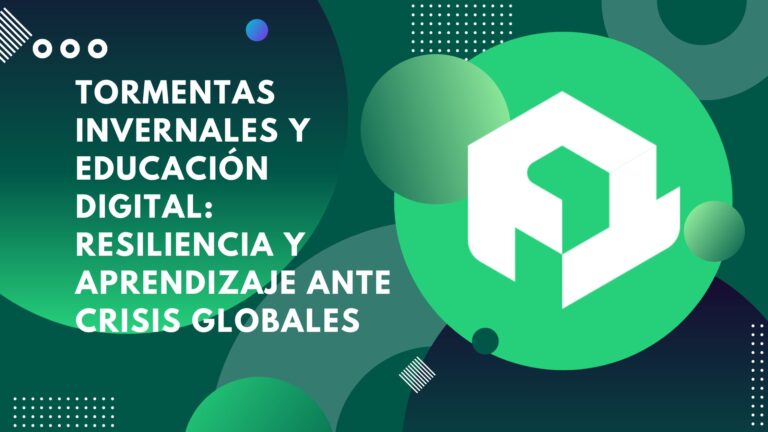 Tormentas invernales y educación digital: resiliencia y aprendizaje ante crisis globales
