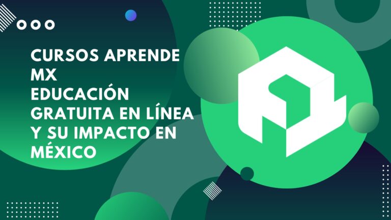 Cursos Aprende MX educación gratuita en línea y su impacto en la formación en México