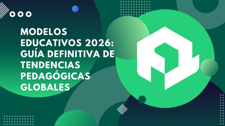 Modelos Educativos 2026: Guía definitiva de tendencias pedagógicas globales